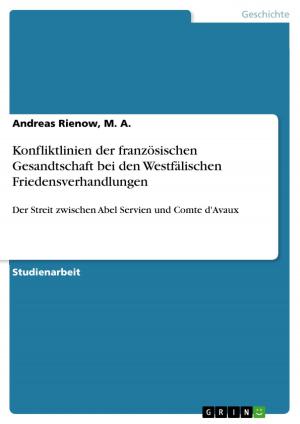 Cover of the book Konfliktlinien der französischen Gesandtschaft bei den Westfälischen Friedensverhandlungen by Christian Hillmann