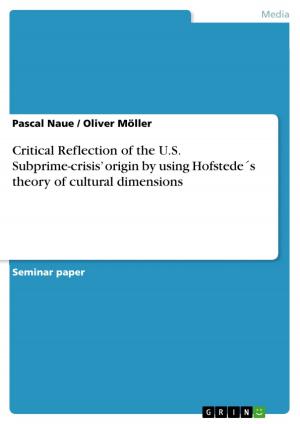 Cover of the book Critical Reflection of the U.S. Subprime-crisis' origin by using Hofstede´s theory of cultural dimensions by Diana Beuster