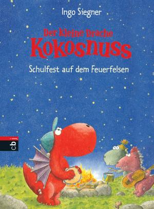 Cover of the book Der kleine Drache Kokosnuss - Schulfest auf dem Feuerfelsen by Ingo Siegner