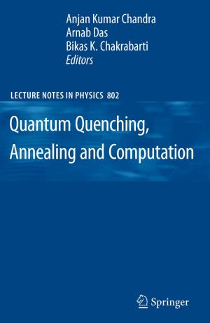 Cover of the book Quantum Quenching, Annealing and Computation by Dangxiao Wang, Jing Xiao, Yuru Zhang