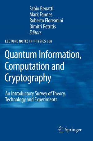 Cover of the book Quantum Information, Computation and Cryptography by R. Ackermann, K.-D. Bachmann, H. Behrendt, P.E. Billimoria, H.C. Dominick, M.D. Gross, R. Hartung, W. Havers, R. Heckemann, J.V. Kaude, R.E. Kinard, E.K. Lang, L.-D. Leder, E. Löhr, A.A. Moss, R.-D. Müller, H.J. Richter, E. Scherer, M. Serdarevic, B. Shapiro, W.P. Shuman, J.L. Williams, C. Wirtz