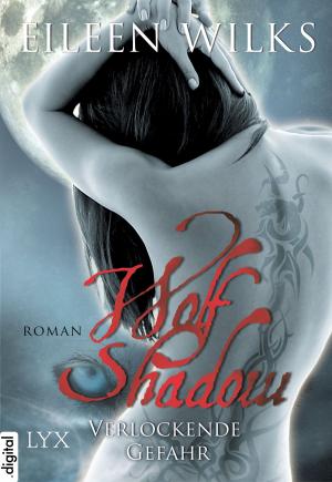 Cover of the book Wolf Shadow - Verlockende Gefahr by Richelle Mead