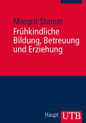 Cover of the book Frühkindliche Bildung, Betreuung und Erziehung by Dr. Vanessa Lapointe