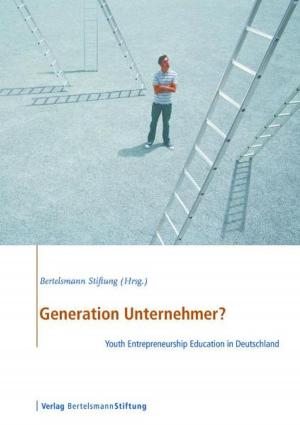 Cover of the book Generation Unternehmer? by Josephine Hofmann, Petra Bonnet, Carsten Schmidt, Valerie Wienken