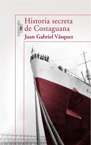 Cover of the book Historia secreta de Costaguana by Javier Alonso López