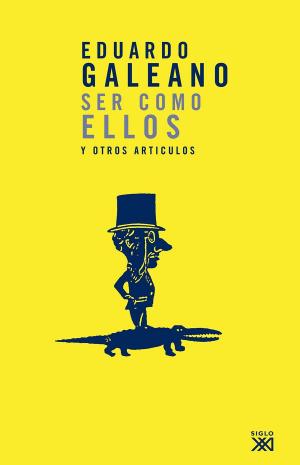Cover of the book Ser como ellos y otros artículos by Rafael Escudero, Patricia Campelo, Carmen Pérez González, Emilio Silva