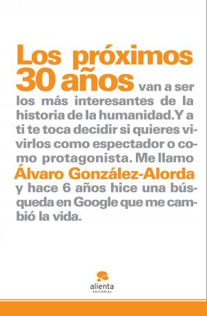 Cover of the book Los próximos 30 años... by Espido Freire
