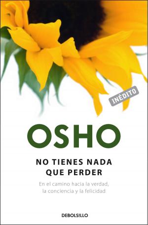 Book cover of No tienes nada que perder (OSHO habla de tú a tú)