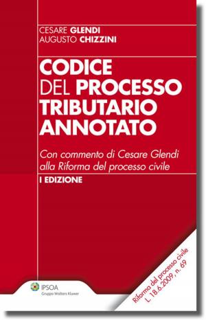 Cover of the book Codice del processo tributario annotato by Alberto Bubbio, Rosario Cavallaro, Dario Gulino