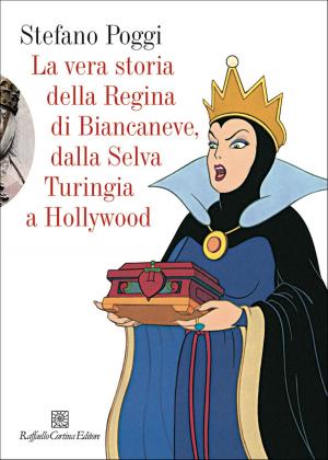 Cover of the book La vera storia della regina di Biancaneve, dalla selva turingia a Hollywood by Telmo Pievani