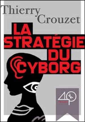 Cover of the book La stratégie du cyborg by Bruce Sterling