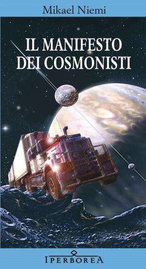 Cover of the book Il manifesto dei cosmonisti by Björn Larsson
