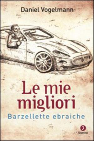 Cover of the book Le mie migliori barzellette ebraiche by Elie Wiesel, Sibilla Destefani