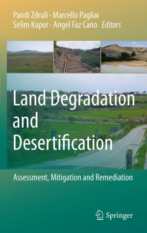 Cover of the book Land Degradation and Desertification: Assessment, Mitigation and Remediation by Corinna Elsenbroich, Nigel Gilbert