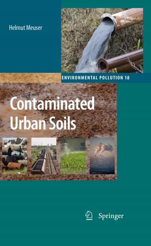 Cover of the book Contaminated Urban Soils by Joseph V. Chiaretti, Mahmoud A. Abdelfattah, Michael A. Wilson, Shabbir A. Shahid, John A. Kelley