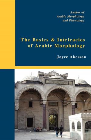 Cover of The Basics & Intricacies of Arabic Morphology