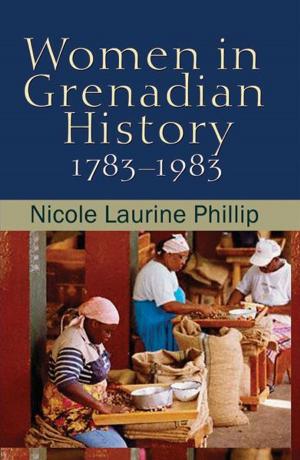 Cover of the book Women in Grenadian History, 1783-1983 by Jahlani Niaah, Erin MacLeod