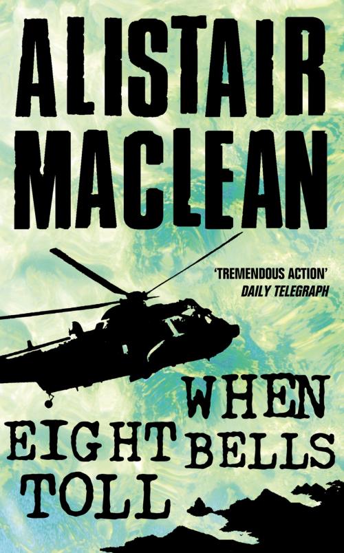 Cover of the book When Eight Bells Toll by Alistair MacLean, HarperCollins Publishers