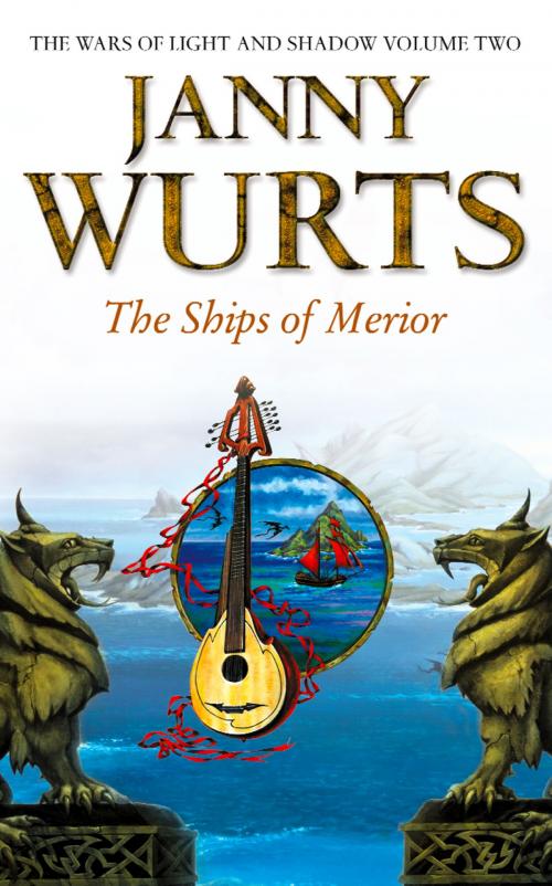 Cover of the book The Ships of Merior (The Wars of Light and Shadow, Book 2) by Janny Wurts, HarperCollins Publishers