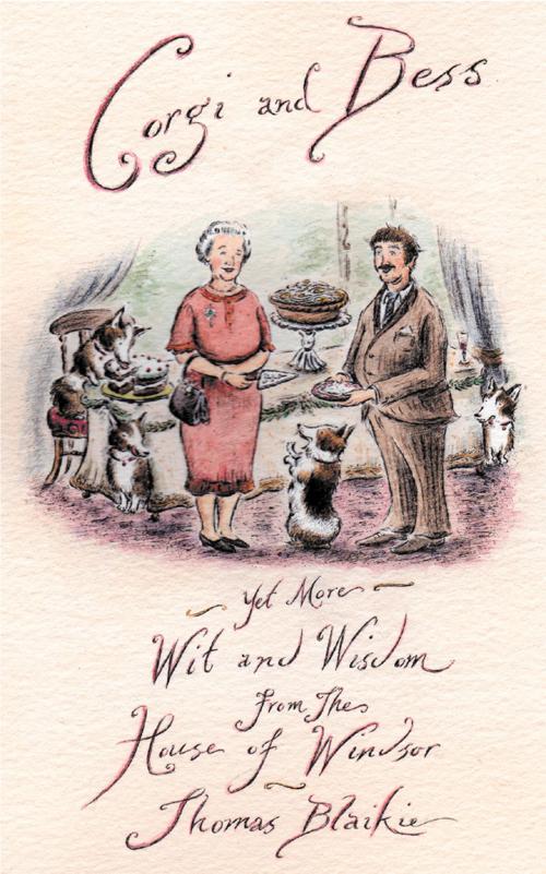 Cover of the book Corgi and Bess: More Wit and Wisdom from the House of Windsor by Thomas Blaikie, HarperCollins Publishers