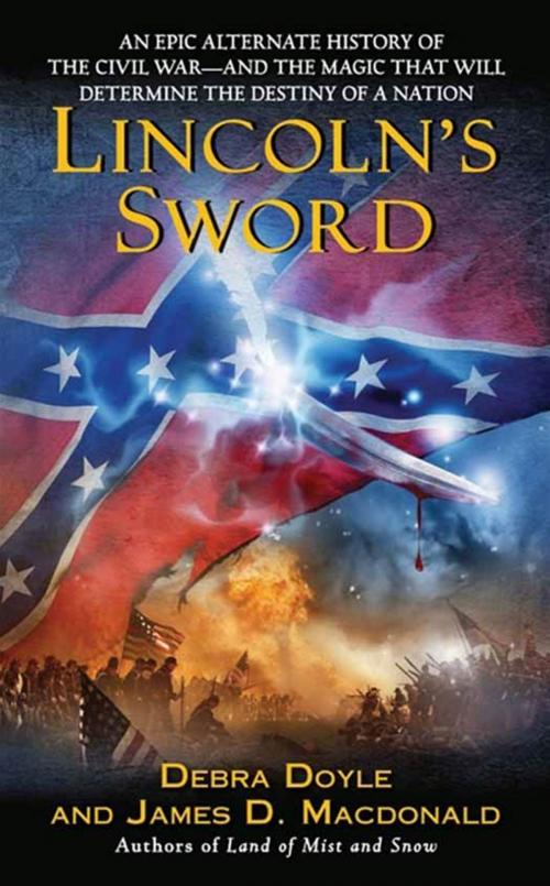 Cover of the book Lincoln's Sword by Debra Doyle, James Macdonald, HarperCollins e-books