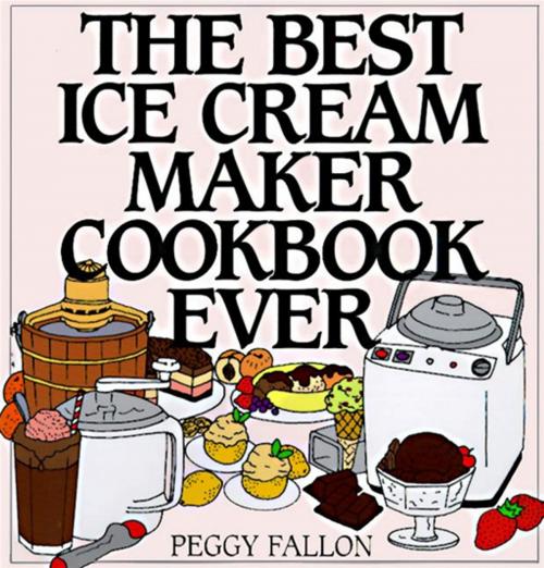 Cover of the book The Best Ice Cream Maker Cookbook Ever by John Boswell, HarperCollins e-books