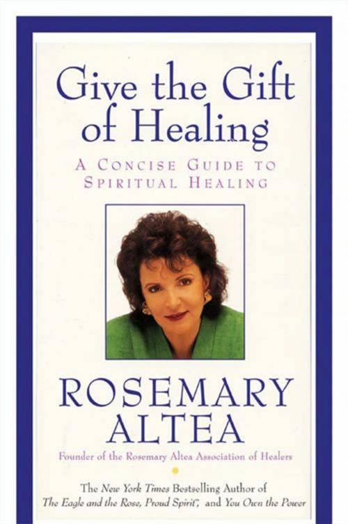 Cover of the book Give the Gift of Healing by Rosemary Altea, HarperCollins e-books