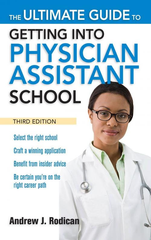Cover of the book The Ultimate Guide to Getting Into Physician Assistant School, Third Edition by Andrew Rodican, Mcgraw-hill