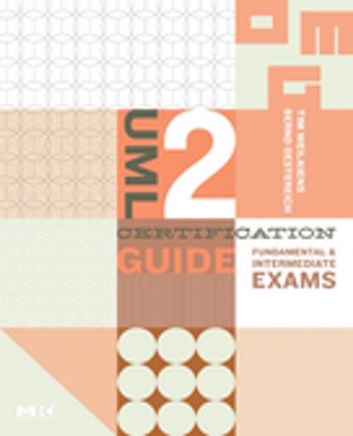 Cover of the book UML 2 Certification Guide by Tim Weilkiens, Bernd Oestereich, Elsevier Science
