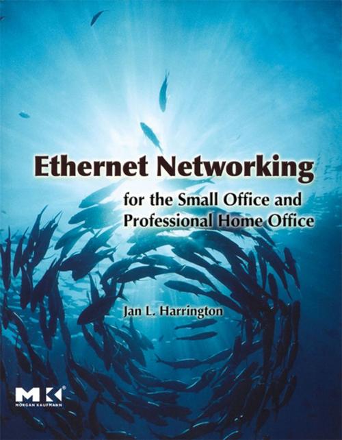 Cover of the book Ethernet Networking for the Small Office and Professional Home Office by Jan L. Harrington, Elsevier Science