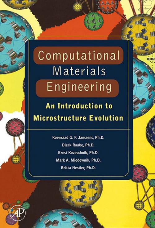 Cover of the book Computational Materials Engineering by Koenraad George Frans Janssens, Dierk Raabe, Ernest Kozeschnik, Mark A Miodownik, Britta Nestler, Elsevier Science