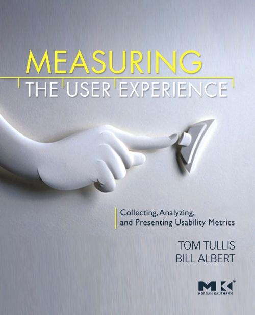 Cover of the book Measuring the User Experience by Thomas Tullis, William Albert, Elsevier Science