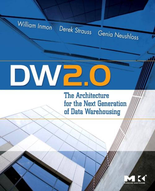 Cover of the book DW 2.0: The Architecture for the Next Generation of Data Warehousing by Derek Strauss, Genia Neushloss, W.H. Inmon, Elsevier Science