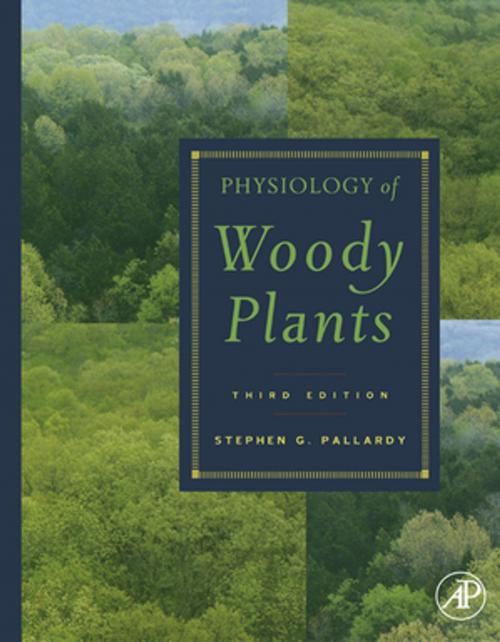 Cover of the book Physiology of Woody Plants by Stephen G. Pallardy, Elsevier Science