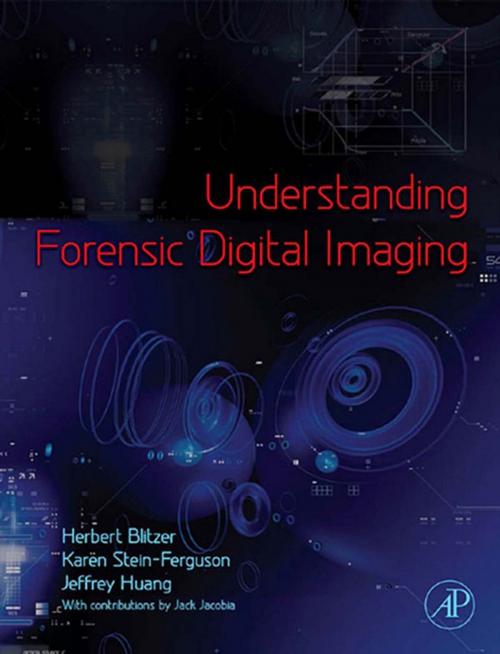 Cover of the book Understanding Forensic Digital Imaging by Herbert L. Blitzer, Karen Stein-Ferguson, Jeffrey Huang, Elsevier Science