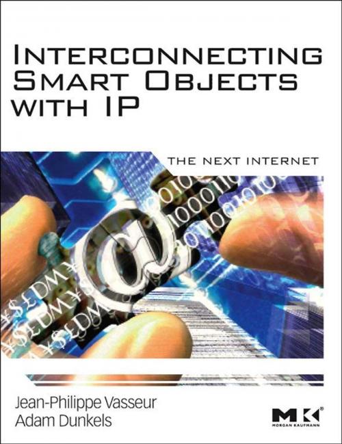Cover of the book Interconnecting Smart Objects with IP by Adam Dunkels, Jean-Philippe Vasseur, M.S. in Computer Science, Elsevier Science