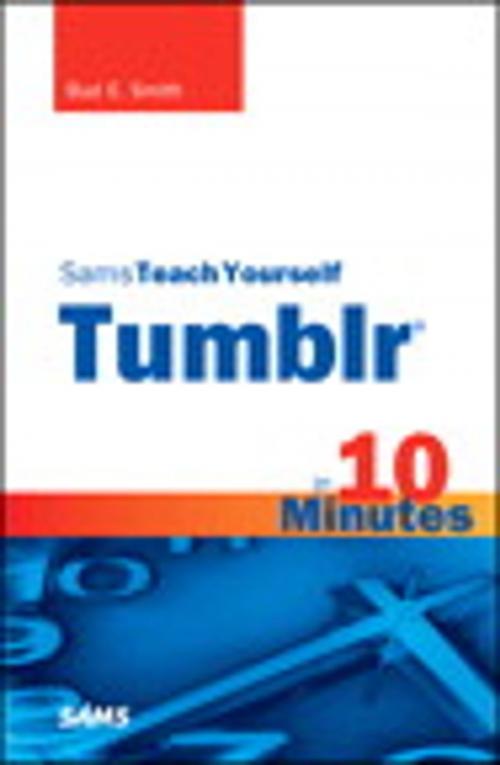 Cover of the book Sams Teach Yourself Tumblr in 10 Minutes by Bud E. Smith, Pearson Education