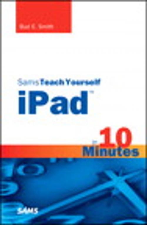 Cover of the book Sams Teach Yourself iPad in 10 Minutes by Bud E. Smith, Pearson Education