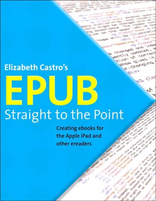 Cover of the book EPUB Straight to the Point: Creating ebooks for the Apple iPad and other ereaders by Elizabeth Castro, Pearson Education