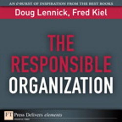 Cover of the book The Responsible Organization by Doug Lennick, Fred Kiel Ph.D., Pearson Education