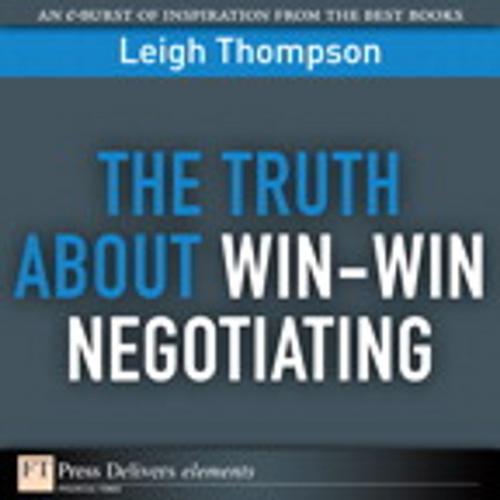 Cover of the book The Truth About Win-Win Negotiating by Leigh L. Thompson, Pearson Education