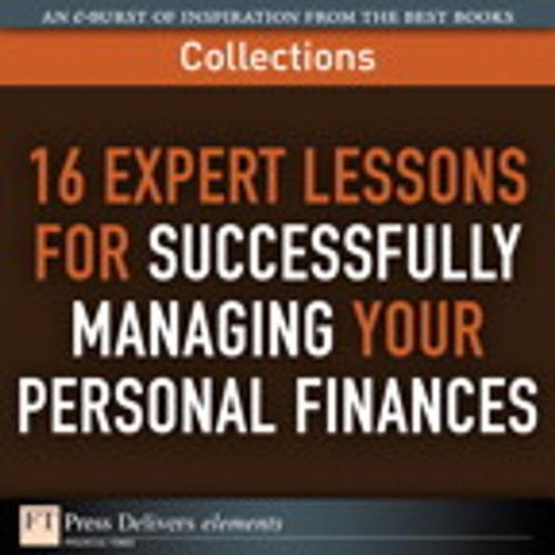 Cover of the book 16 Expert Lessons for Successfully Managing Your Personal Finances (Collection) by FT Press Delivers, Pearson Education