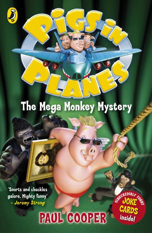 Cover of the book Pigs in Planes: The Mega Monkey Mystery by Paul Cooper, Penguin Books Ltd