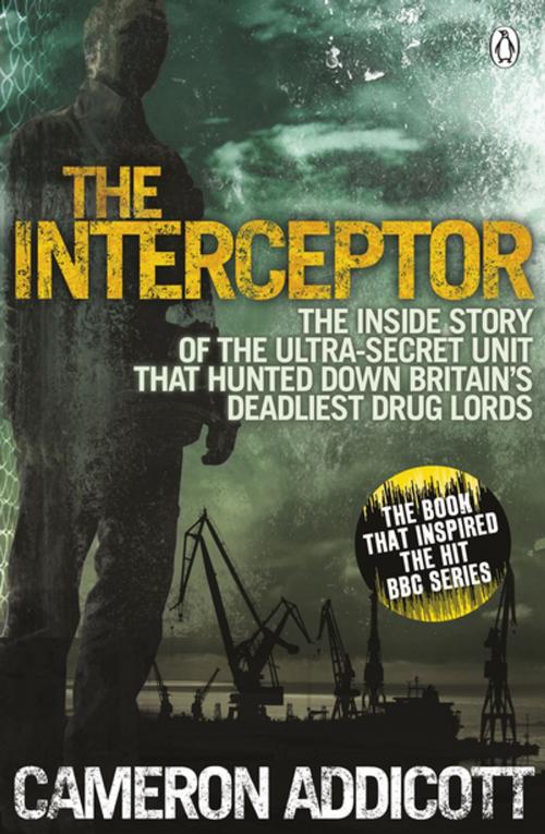 Cover of the book The Interceptor by Cameron Addicott, Penguin Books Ltd