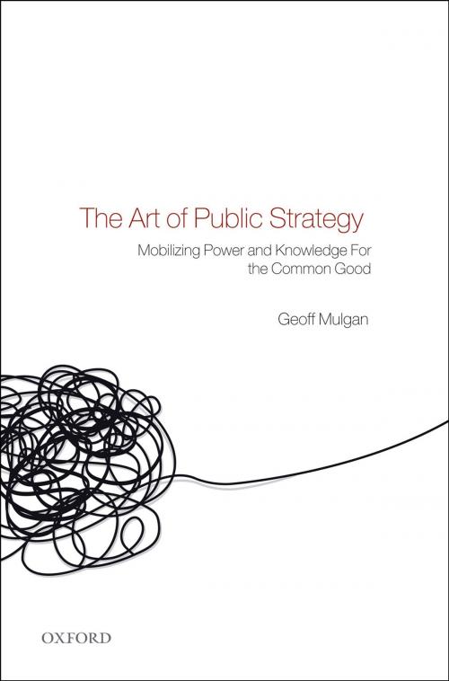 Cover of the book The Art of Public Strategy by Geoff Mulgan, OUP Oxford