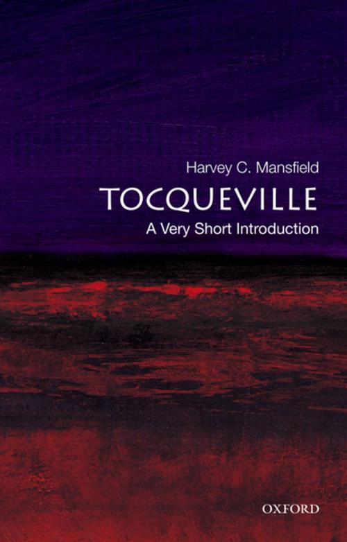 Cover of the book Tocqueville: A Very Short Introduction by Harvey C. Mansfield, Oxford University Press