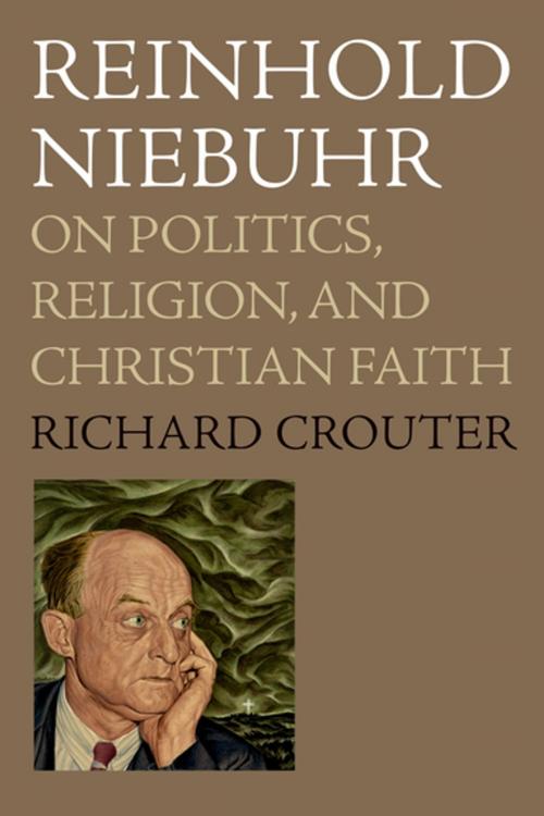 Cover of the book Reinhold Niebuhr by Richard Crouter, Oxford University Press