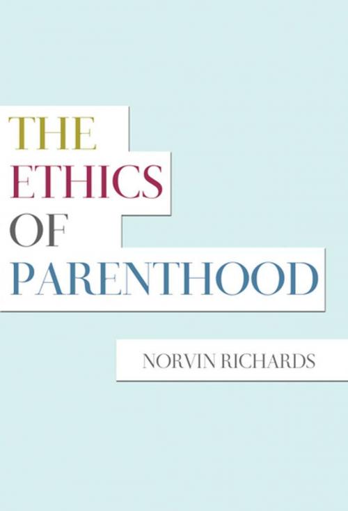 Cover of the book The Ethics of Parenthood by Norvin Richards, Oxford University Press