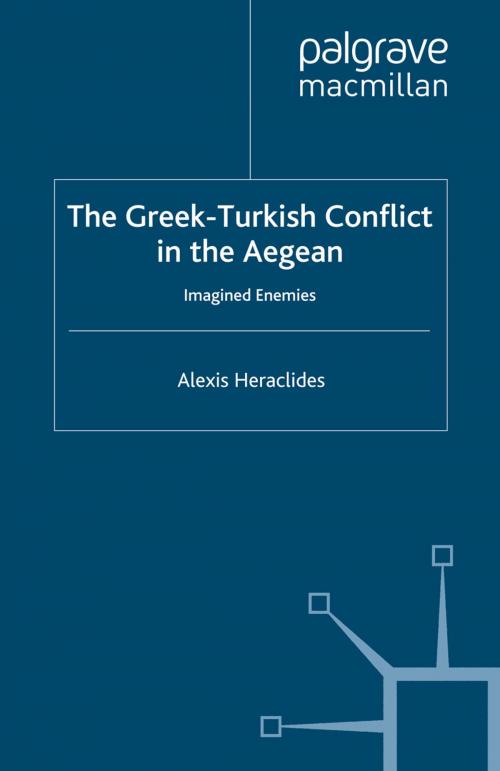 Cover of the book The Greek-Turkish Conflict in the Aegean by A. Heraclides, Palgrave Macmillan UK