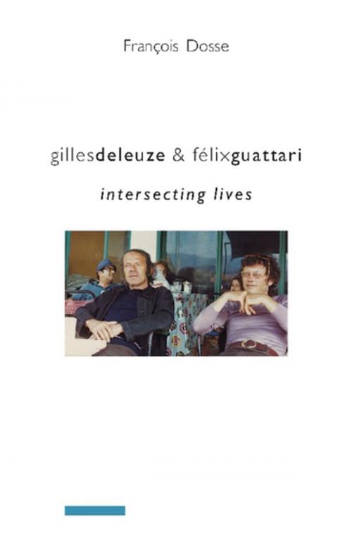 Cover of the book Gilles Deleuze and Félix Guattari by Francois Dosse, Columbia University Press